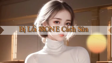 bị lỗi 88one cách sửa