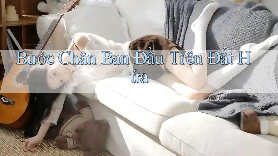 Bước Chân Ban Đầu Trên Đất Hứa Bước Chân Ban Đầu Trên Đất Hứa