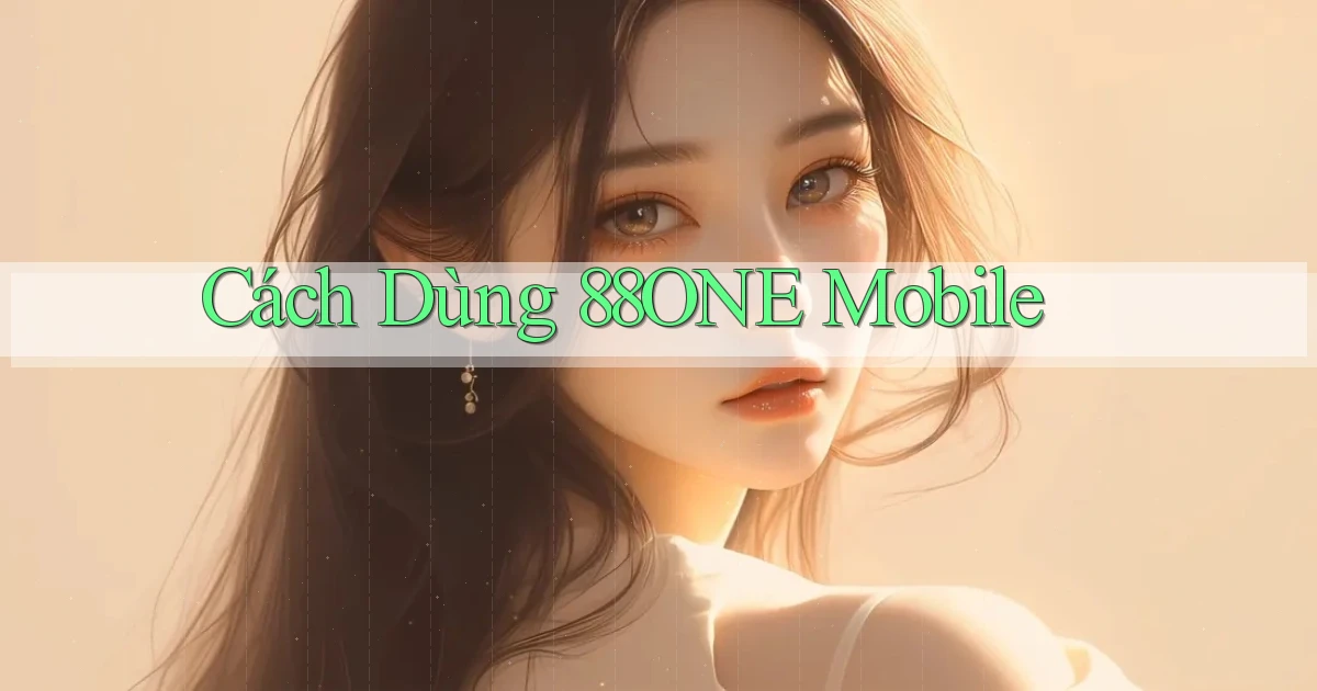cách dùng 88one mobile