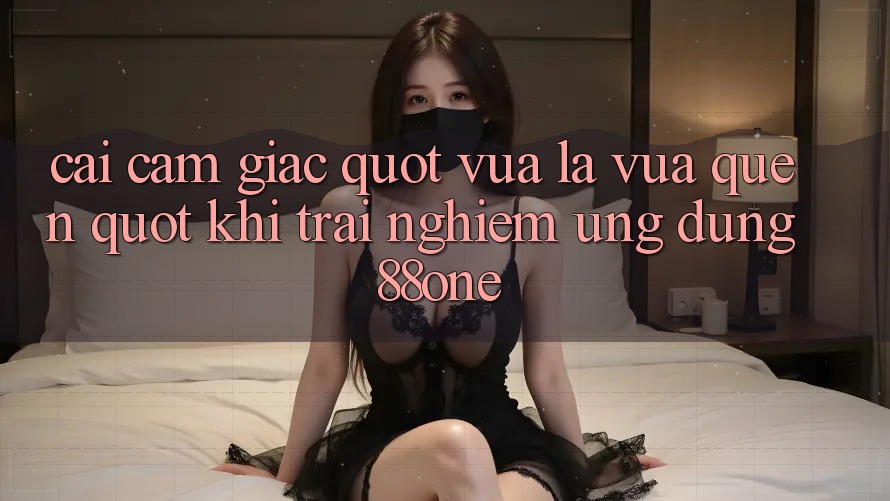 Cái cảm giác " vừa lạ vừa quen" khi trải nghiệm ứng dụng 88one