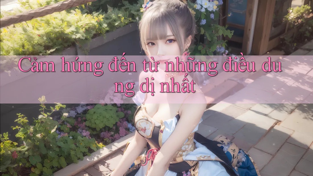 Cảm hứng đến từ những điều dung dị nhất Cảm hứng đến từ những điều dung dị nhất