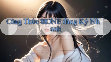 công thức 88one đăng ký nhanh