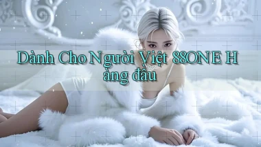 dành cho người việt 88one hàng đầu