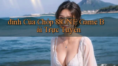 đỉnh của chóp 88one game bài trực tuyến