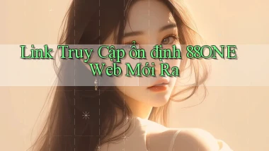 link truy cập ổn định 88one web mới ra