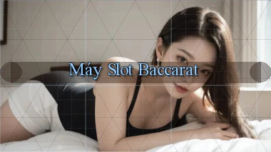 Máy slot Baccarat