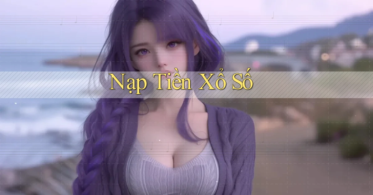 Nạp tiền Xổ số
