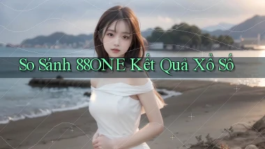 so sánh 88one kết quả xổ số
