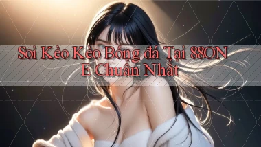 soi kèo kèo bóng đá tại 88one chuẩn nhất