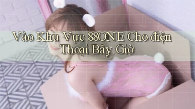 vào khu vực 88one cho điện thoại bây giờ